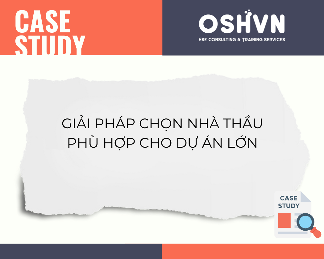 Case Study: Giải Pháp Chọn Nhà Thầu Phù Hợp Cho Dự Án Lớn